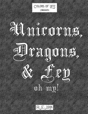 bokomslag Unicorns, Dragons, & Fey... oh my!