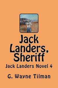 bokomslag Jack Landers, Sheriff: Jack Landers Novel 4