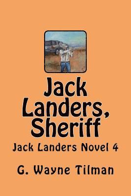 Jack Landers, Sheriff: Jack Landers Novel 4 1
