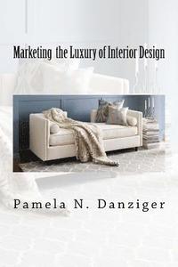 bokomslag Marketing the Luxury of Interior Design