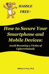 bokomslag How to Secure Your Smartphone and Mobile Devices