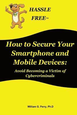 bokomslag How to Secure Your Smartphone and Mobile Devices