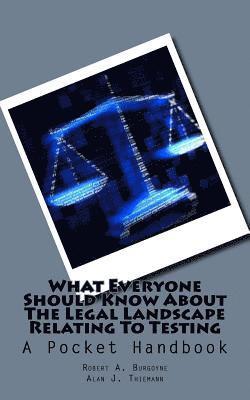 bokomslag What Everyone Should Know about the Legal Landscape Relating to Testing: A Pocket Handbook
