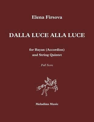 Elena Firsova - Dalla luce alla luce: for Bayan (Accordion) and String Quintet. Full score, Häftad