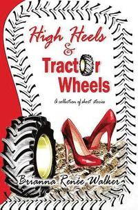 bokomslag High Heels & Tractor Wheels