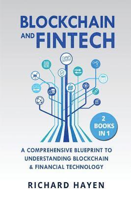 bokomslag Blockchain & FinTech: A Comprehensive Blueprint to Understanding Blockchain & Financial Technology. 2 Books in 1.