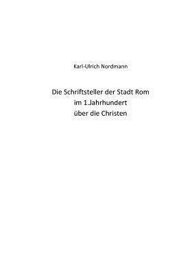 bokomslag Die Schriftsteller der Stadt Rom im 1.Jahrhundert ueber die Christen