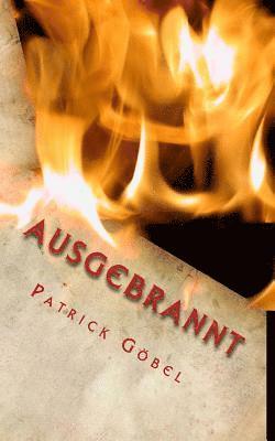 Patrick Gobel - Ausgebrannt: Dein Albtraum hat begonnen, Häftad. Tillgänglighet: Lägg i varukorg