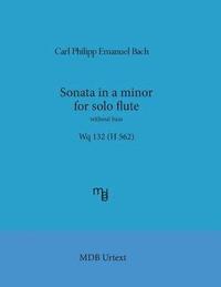 bokomslag Sonata in a minor for solo flute without bass Wq 132 (H 562) (MDB Urtext)