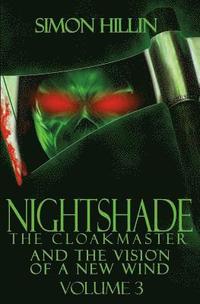 bokomslag Nightshade the Cloakmaster and the Vision of a New Wind, Volume 3