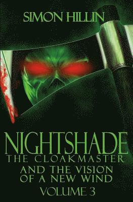 Nightshade the Cloakmaster and the Vision of a New Wind, Volume 3 1
