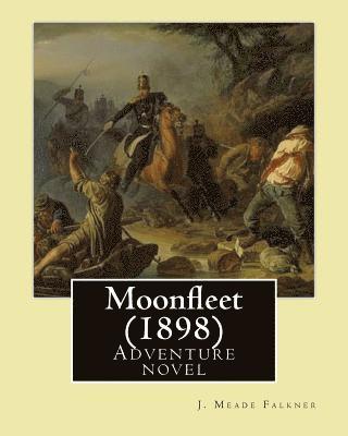 bokomslag Moonfleet (1898). By: J. Meade Falkner: Adventure novel