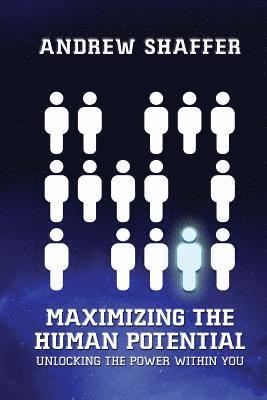 bokomslag Maximizing the Human Potential: Unlocking The Power Within You