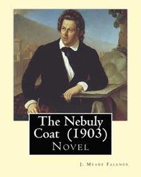 bokomslag The Nebuly Coat (1903) By: J. Meade Falkner: Novel