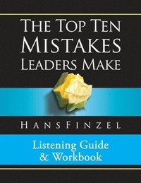bokomslag Top Ten Mistakes Leaders Make Listening Guide and Workbook