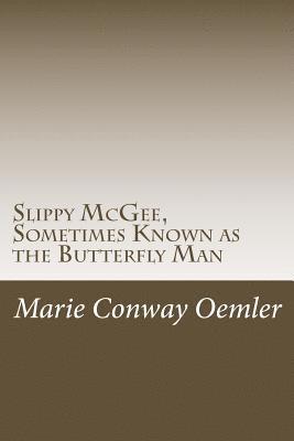 Marie Conway Oemler - Slippy McGee, Sometimes Known as the Butterfly Man, Häftad