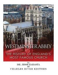 bokomslag Westminster Abbey: The History of England's Most Famous Church