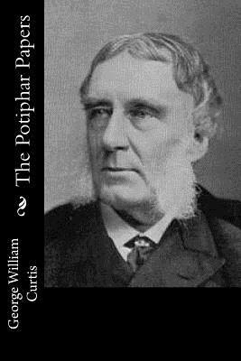George William Curtis - The Potiphar Papers, Häftad