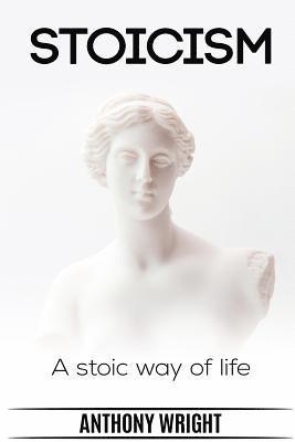 bokomslag Stoicism: Stoicism. A Stoic Way of Life