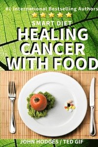 bokomslag Smart Diet: Healing Cancer with Food
