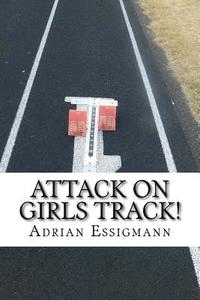 bokomslag Attack On Girls Track!