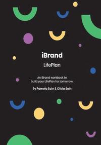 bokomslag iBRAND: LifePlan: A workbook for building your LifePlan on where you want to be...not where you are today.