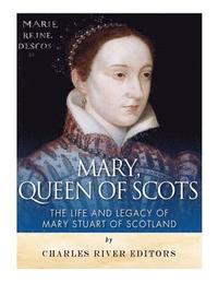 bokomslag Mary, Queen of Scots: The History and Legacy of Mary Stuart of Scotland