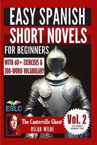 bokomslag The Canterville Ghost: Easy Spanish Short Novels for Beginners: With 60+ Exercises & 200-Word Vocabulary (Learn Spanish)