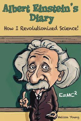 bokomslag Albert Einstein's Diary: How I Revolutionized Science