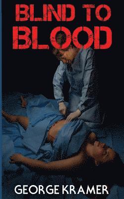 George Kramer - Blind to Blood, Häftad