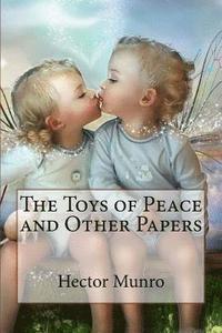 bokomslag The Toys of Peace and Other Papers Hector Hugh Munro