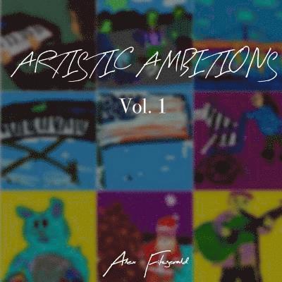 Alex Fitzgerald, Ryan Fitzgerald - Artistic Ambitions: The Art of Alex Fitzgerald, Häftad