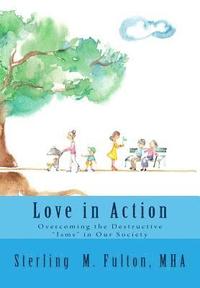bokomslag Love in Action: Overcoming the Destructive 'isms' in our Society