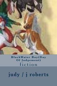 bokomslag BlackWater Bay(Day Of Judgement): fiction