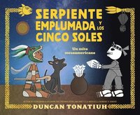 bokomslag Serpiente Emplumada Y Los Cinco Soles: Un Mito Mesoamericano