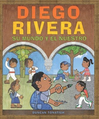 Diego Rivera: Su Mundo Y El Nuestro 1