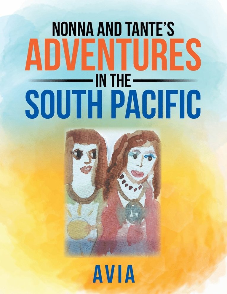 Nonna and Tante's Adventures in the South Pacific 1