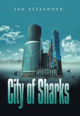 Ian Alexander - City of Sharks, Inbunden