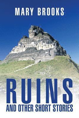 Ruins and Other Short Stories 1