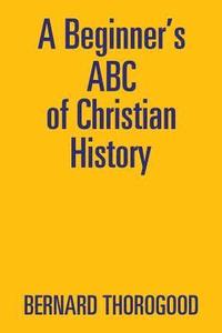 bokomslag Beginner's ABC of Christian History