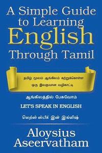 bokomslag A Simple Guide to Learning English Through Tamil