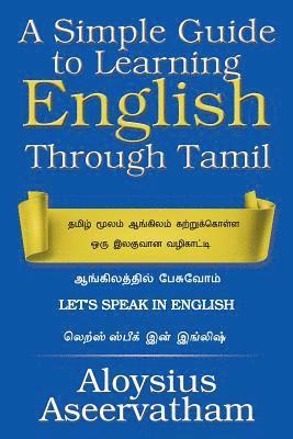 Aloysius Aseervatham - Simple Guide to Learning English Through Tamil, Häftad