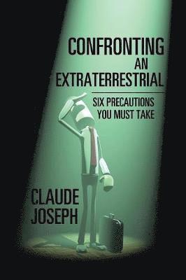 Confronting an Extraterrestrial 1