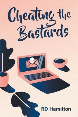 Cheating the Bastards 1