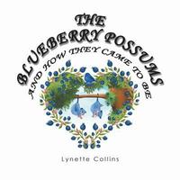 bokomslag Blueberry Possums and How They Came to Be