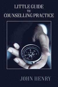 bokomslag Little Guide to Counselling Practice