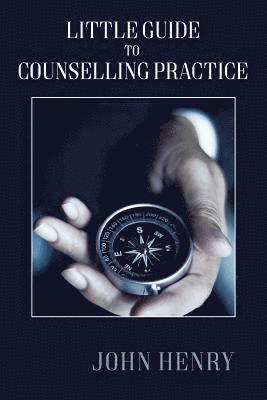 Little Guide to Counselling Practice 1