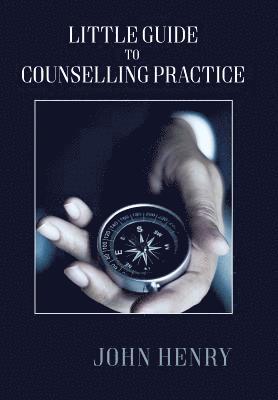 Little Guide to Counselling Practice 1