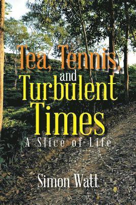 bokomslag Tea, Tennis, and Turbulent Times