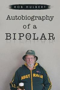 bokomslag Autobiography of a Bipolar